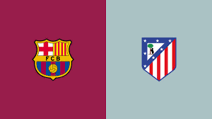 موعد والقنوات الناقلة لمباراة برشلونة واتلتيكو مدريد ضمن الدورى الاسبانى